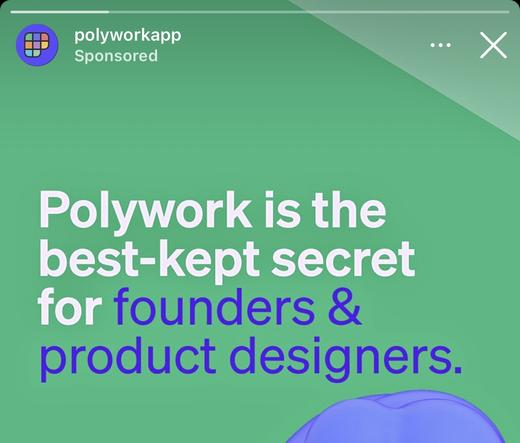 An instagram ad for something called "Polywork"

Ad copy reads: "Polywork is the best-kept secret for founders & product designers."