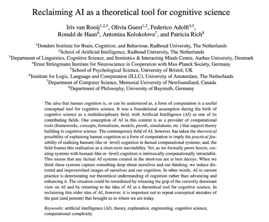 The idea that human cognition is, or can be understood as, a form of computation is a useful conceptual tool for cognitive science. It was a foundational assumption during the birth of cognitive science as a multidisciplinary field, with Artificial Intelligence (AI) as one of its contributing fields. One conception of Al in this context is as a provider of computational tools (frameworks, concepts, formalisms, models, proofs, simulations, etc.) that support theory building in cognitive science. The contemporary field of Al, however, has taken the theoretical possibility of explaining human cognition as a form of computation to imply the practical feasibility of realising human(-like or -level) cognition in factual computational systems; and, the field frames this realisation as a short-term inevitability. Yet, as we formally prove herein, creating systems with human(-like or -level) cognition is intrinsically computationally intractable.