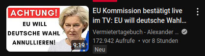 Thumbnail von einem Desinformationskanal mit Namen "Vermietertagebuch" welcher offentlichtlichen Bullshit behauptet:

"EU WILL DEUTSCHE WAHL ANNULLIEREN!"