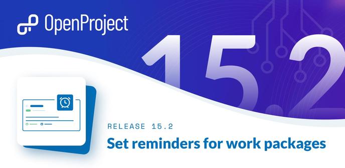 OpenProject Release of version 15.2: Set reminders for work packages and more features