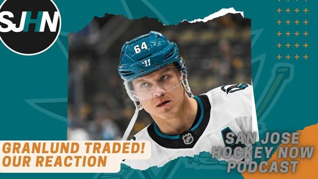 Sharks Trade Granlund! Right or Wrong Move?