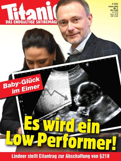 Ein Bild von Christian Lindner und seinef Frau Franca Lehfeldt. Überschrift: "Baby-Glück im Eimer. Es wird ein Low Performer! Lindner stellt Eilantrag zur Abschaffung von § 218.«. Dazu ein Ultraschallbild, in das ein Chart mit einem nach unten verlaufenden Liniendiagramm montiert ist.