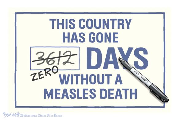 A cartoon by Clay Bennett.  "The country has gone 3612 days without a measles death."  3612 is crossed out with black marker labeled, "Vaccine Deniers." and replaced with "ZERO"