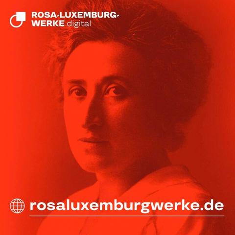 Porträt Rosa Luxemburg mit dem Link zu unserer digitalen Edition ihrer Werke: rosaluxemburgwerke.de