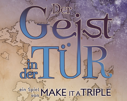 Titelbild für Der Geist in der Tür, ein Textadventure im Genius-Loci-Setting, von Make it a Triple. Eine Karte auf Pergament, die in einen violetten Nachthimmel übergeht, darauf der große Text des Titels.
