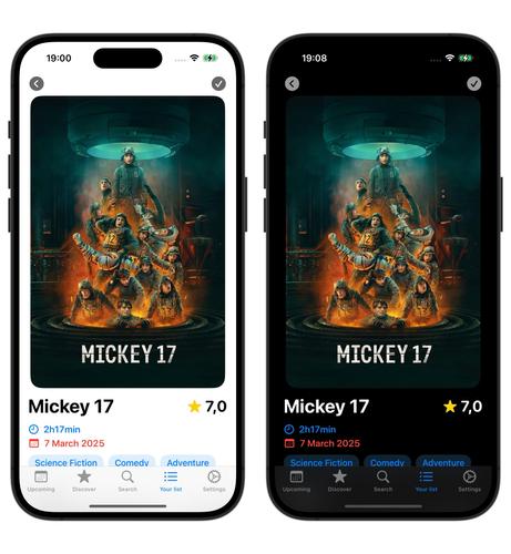 Two iPhone screens display the MovieWeekly app’s redesigned movie details page, showcasing light mode (left) and dark mode (right).

Each screen features a large movie poster for Mickey 17, with the title, runtime, release date, and genres displayed below. The updated interface focuses on a simplified layout, with improved readability and navigation.

At the bottom, the navigation bar includes five tabs: Upcoming, Discover, Search, Your List, and Settings, ensuring quick access to key features.

The new design enhances clarity, ensuring a better experience whether you’re using light or dark mode.