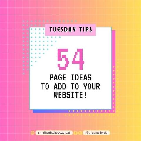 Tueday Tips: 54 Page Ideas to Add to Your Website. | smallweb.thecozy.cat