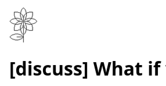 Cropped screenshot of the web forum. A flower logo on the top left, and a truncated thread title starting with "[discuss] What if".