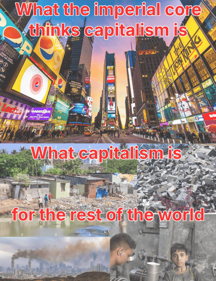 What the imperial core thinks capitalism is:
[Photo of Time Square in New York USA with lots of advertisement and remarkably little traffic]