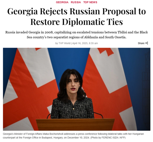 Georgia Russia Top News
Georgia Rejects Russian Proposal to Restore Diplomatic Ties
Russia invaded Georgia in 2008, capitalizing on escalated tensions between Tbilisi and the Black Sea country’s two separatist regions of Abkhazia and South Ossetia.

by TVP World | April 16, 2025, 8:35 am
Share
Georgia Rejects Russian Proposal to Restore Diplomatic Ties
Georgia’s Minister of Foreign Affairs Maka Bochorishvili addresses a press conference following bilateral talks with her Hungarian counterpart at the Foreign Office in Budapest, Hungary, on December 10, 2024. (Photo by FERENC ISZA / AFP)