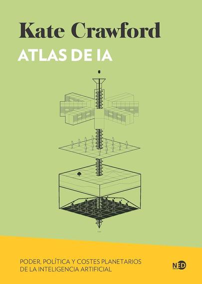 Kate Crawford
Atlas de IA
Poder, política y costes planetarios de la Inteligencia artificial