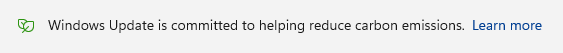 A screenshot from Windows Control panel stating that:

"Windows Update is committed to helping reduce carbon emissions."