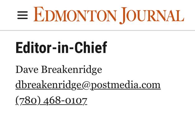EDMONTON JOURNAL
Editor-in-Chief

Dave Breakenridge

dbreakenridge @postmedia.com
(780) 468-0107