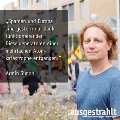 Zitat von Armin Simon: "Spanien und Europa sind gestern nur dank funktionierender Dieselgeneratoren einer mehrfachen Atomkatastrophe entgangen."