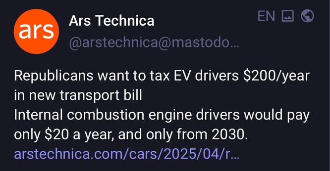 Ars Technica
Republicans want to tax EV drivers $200/year in new transport bill
Internal combustion engine drivers would pay only $20 a year, and only from 2030.