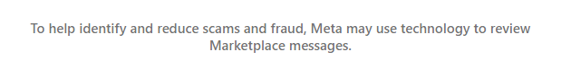 To help identify and reduce scams and fraud, Meta may use technology to review Marketplace messages.
Marketplace message.