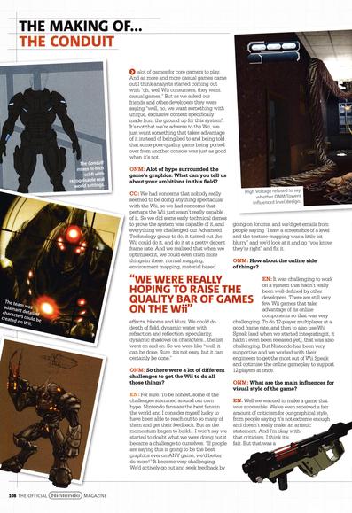 Feature titled: The Making of... The Conduit on Wii.
including an interview with Chief Creative Officer of High Voltage: Eric Nofsinger.
Taken from Official Nintendo Magazine 45 - August 2009 (UK)