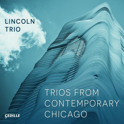 Cover of Lincoln Trio's Cedille Records album "Trios from Contemporary Chicago", featuring an image of a modern skyscraper with an irregular, organic looking form.