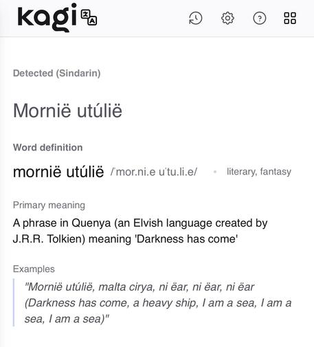 Screenshot of search results from translate.kagi.com translating "Mornië utúlië" to "Darkness has come" with notes that it is a phrase from Lord of the Rings.