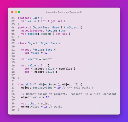 ```swift
protocol Base {
  var value : Int { get set }
}
protocol ObjectBase: Base & AnyObject {
  associatedtype Record: Base
  var record: Record { get set }
}

class Object: ObjectBase {
  
  struct Record: Base {
    var value = 42
  }
  var record = Record()
  
  var value : Int {
    set { record.value = newValue }
    get { record.value }
  }
}

func doIt<T: ObjectBase>(_ object: T) {
  object.record.value = 10 // <== this works!!
  
  // Cannot assign to property: 'object' is a 'let' constant
  object.value = 10
  
  var other = object
  other.value = 10 // works
}
```