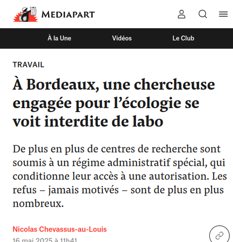 À Bordeaux, une chercheuse engagée pour l’écologie se voit interdite de labo

De plus en plus de centres de recherche sont soumis à un régime administratif spécial, qui conditionne leur accès à une autorisation. Les refus – jamais motivés – sont de plus en plus nombreux.