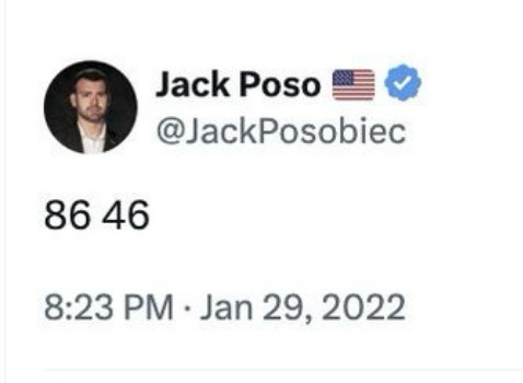Jack Posbiec twitter post — not deleted — from 2022 reads: “86 46”
