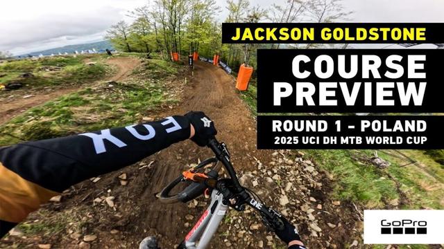 GoPro:  DH World Cup Racing is Back! - Course Preview with Jackson Goldstone - Poland - 2025