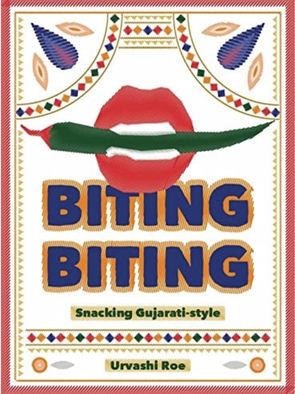 Biting Biting (Snacking Gujarati style) - light cover, lots of indian colours and patterns, a drawing of a green chilli in lusciously big red lips.