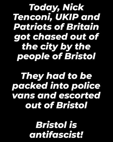 Today, Nick Tenconi, UKIP and Patriots of Britain got chased out of the city by the people of Bristol

They had to be packed into police vans and escorted out of Bristol

Bristol is antifascist