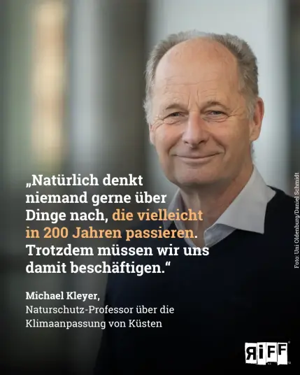 Michael Kleyer, Naturschutz-Professor über die Klimaanpassung von Küsten: „Natürlich denkt niemand gerne über Dinge nach, die vielleicht in 200 Jahren passieren. Trotzdem müssen wir uns damit beschäftigen.“