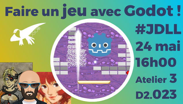Texte : Faire un jeu avec Godot ! JDLL, 24 mai à 16h dans la salle D2 023 (atelier 3). Illustration : Logo des JDLL, 3 avatars représentant les animateurs, et au milieu une capture du casse-brique de l'espace Alpha-Raquette, avec en surimpression le logo de Godot.