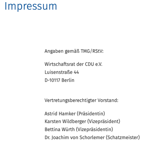 mpressum des Wirtschaftsrates der CDU. Website von heute.
Vorstand. Astrid Hamker, Karsten Wildberger, Bettina Würth, Joachm von Schorlemmer.