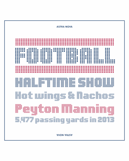 A 5-line type specimen on a white background with a thin, inset blue border and the type is set in various cap heights in the font Astra Nova. Line 1 reads: “FOOTBALL” in large blue capitals, sandwiched between horizontal rules of red stars. Line 2: “HALFTIME SHOW” also in blue. Line 3: “Hot wings & Nachos” in title-case, in blue. Line 4: The name “Peyton Manning” in red. Final line: “5,477 passing yards in 2013”, smaller and in blue.