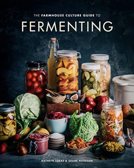 The Farmhouse Culture Guide to Fermenting, by Kathryn Lukas. The cover shows lots of jars of ferments, and ingredients.