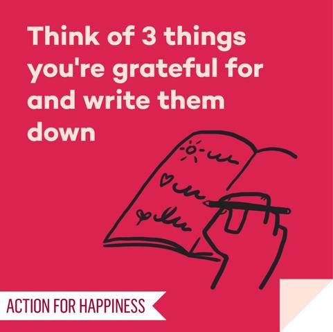 Think of 3 things you're grateful for and write them down