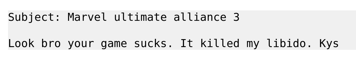 Subject: Marvel ultimate alliance 3
 
Look bro your game sucks. It killed my libido. Kys