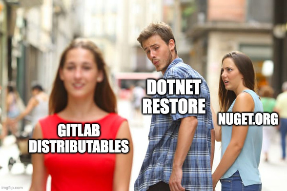 distracted boyfriend meme, "dotnet restore" is checking out "gitlab" instead of "nuget.org"