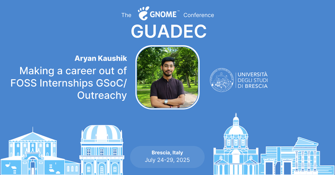 The image shows graphically what's announced in the post. It contains the GNOME logo, the name of the speaker, the photo of the speaker and the title of the talk. It moreover contains a graphical rappresentation of the city of the conference, Brescia, and the dates of the conference.