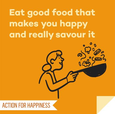 Eat good food that makes you happy and really savour it venger