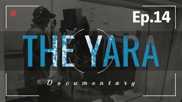 THE YARA -documentary- episode14 / 「Who?THE YARA」レコーディング