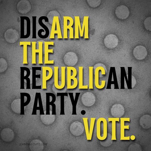 Disarm the Republican Party.
Vote.
(With the letters forming "Arm the public" and "vote" highlighted in yellow instead of black, readable as a second message.)