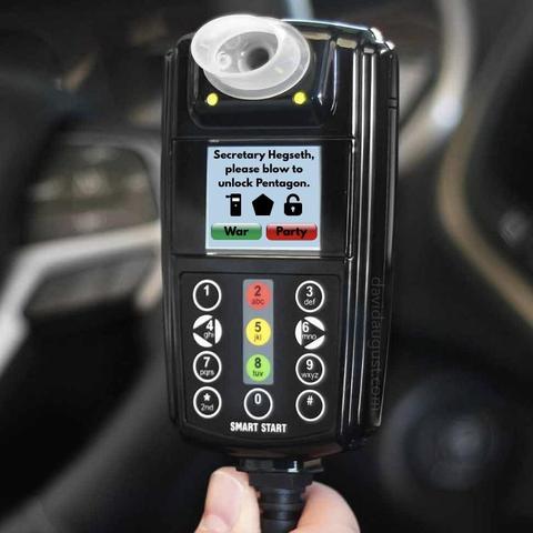 Hand is holding a breathalyzer ignition interlock device inside a car. Device has a screen displaying: "Secretary Hegseth, please blow to unlock Pentagon." Below the words are symbols for a breathalyzer, pentagon and an unlocked lock. Below those are two buttons: green bottom labeled "War" and red button labeled "Party."