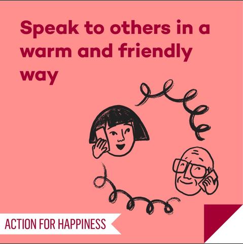Speak to others in a warm and friendly way