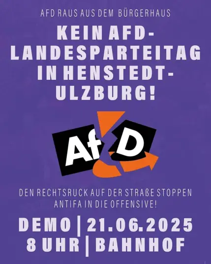 Auf lila Hintergrund steht AfD raus aus dem Bürgerhaus. Kein AfD Landesparteitag in Henstedt-Ulzburg!  Den Rechtsruck auf der Straße Stoppen. Antifa in die Offensive. Demo 21. 06.2025 8 Uhr am Bahnhof. In der Mitte ist ein Verbrochenes AfD-Logo