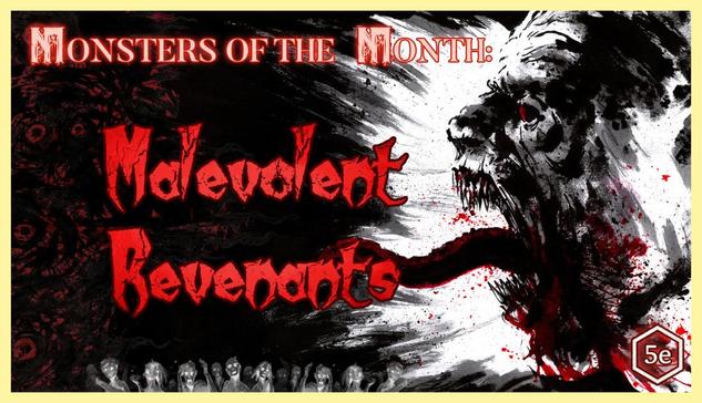 Banner promoting Monsters of the Month: Malevolent Revenants. A long-tongued ghoul spits defiance from the side of the text.