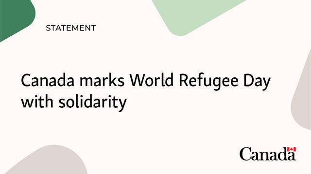 Canada marks World Refugee Day with solidarity