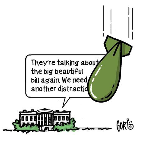 Cartoon by Goris

A huge green bomb is dropping, with the White House in the background.
From within, the words of Sir, Donald Trump: "They're talking about the big beautiful bill again. We need another distraction".