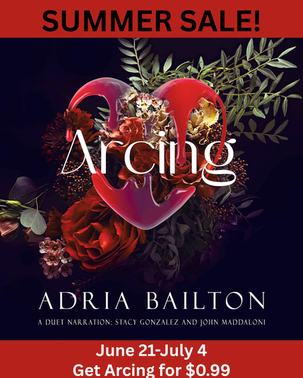 Summer Sale! Arcing by Adria Bailton June 21-July 4, Get Arcing for $0.99