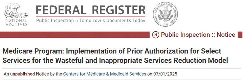 Headline from the Federal Register reading: Medicare Program: Implementation of Prior Authorization for Select Services for the Wasteful and Inappropriate Services Reduction Model