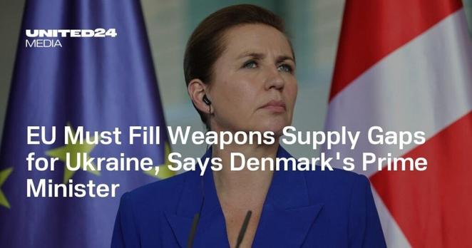EU Must Fill Weapons Supply Gaps for Ukraine, Says Denmark's Prime Minister